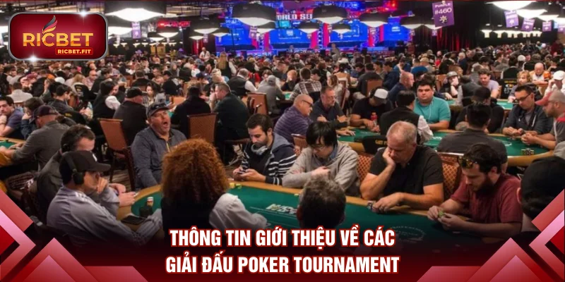 Thông tin giới thiệu về các giải đấu Poker Tournament