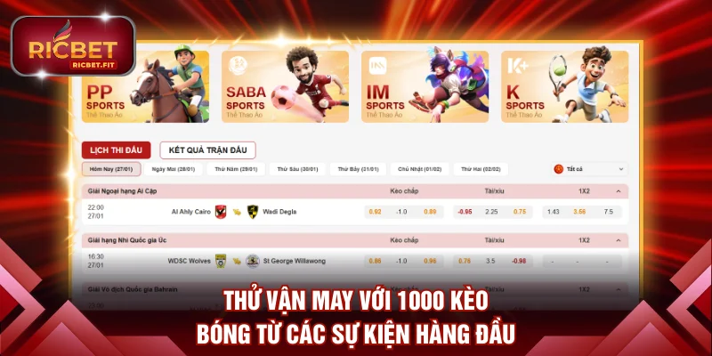 Thử vận may với 1000 kèo bóng từ các sự kiện hàng đầu